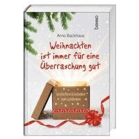 Arno Backhaus - Weihnachten ist immer für eine Überraschung gut, Inbunden