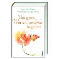 Reinhard Abeln, Adalbert Ludwig Balling - Von guten Worten wunderbar begleitet, Inbunden. Tillgänglighet: Lägg i varukorg