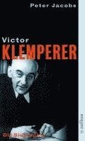 Victor Klemperer. Im Kern ein deutsches Gewchs