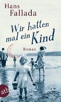 Hans Fallada - Wir Hatten Mal Ein Kind, Häftad