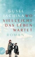 Gusel Jachina - Wo vielleicht das Leben wartet, Häftad