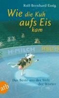 Wie die Kuh aufs Eis kam