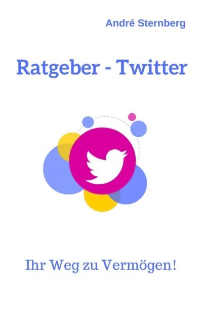 Andre Sternberg - Ratgeber - Twitter, E-bok