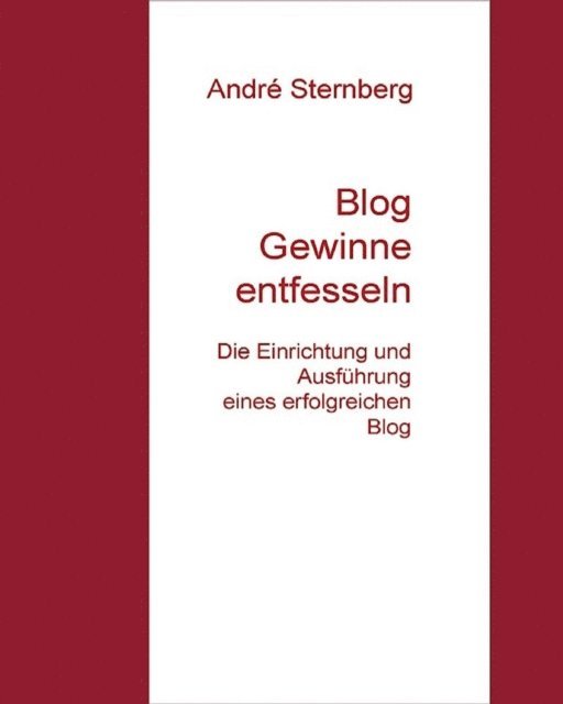 Andre Sternberg - Blog Gewinne entfesseln, E-bok
