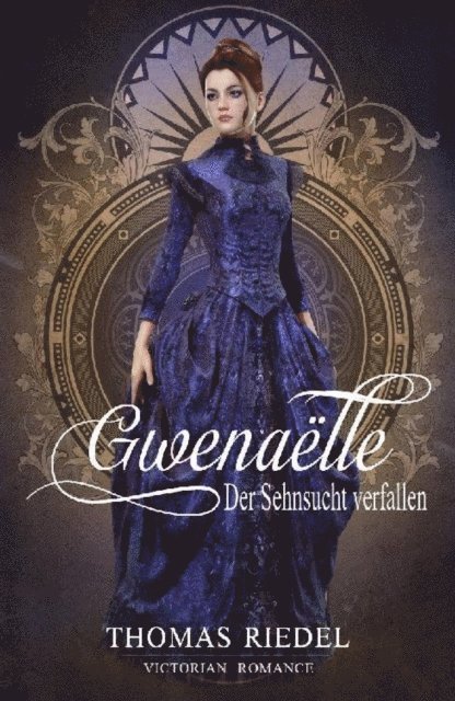 Thomas Riedel - Gwenaëlle - Der Sehnsucht verfallen, E-bok