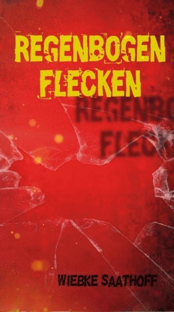 Wiebke Saathoff - Regenbogenflecken, E-bok