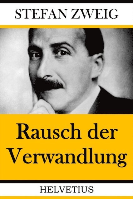 Stefan Zweig - Rausch der Verwandlung, E-bok