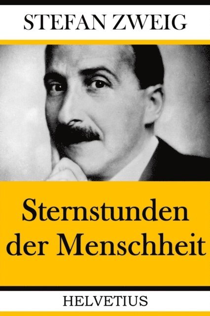 Stefan Zweig - Sternstunden der Menschheit, E-bok