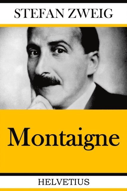 Stefan Zweig - Montaigne, E-bok