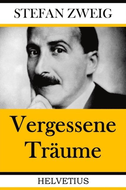Stefan Zweig - Vergessene Träume, E-bok