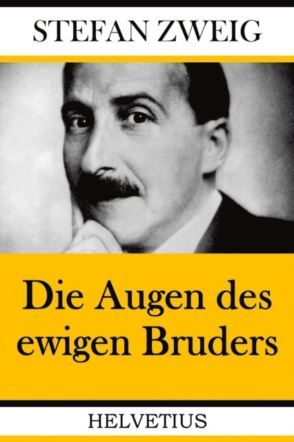 Stefan Zweig - Die Augen des ewigen Bruders, E-bok
