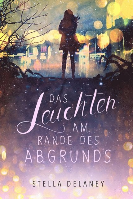 Stella Delaney - Das Leuchten am Rande des Abgrunds, E-bok