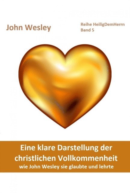 John Wesley, Heino Weidmann - Eine klare Darstellung der christlichen Vollkommenheit, E-bok
