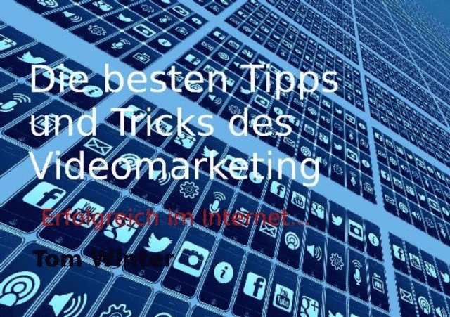 Tom Winter - Die besten Tipps und Tricks des Videomarketing, E-bok
