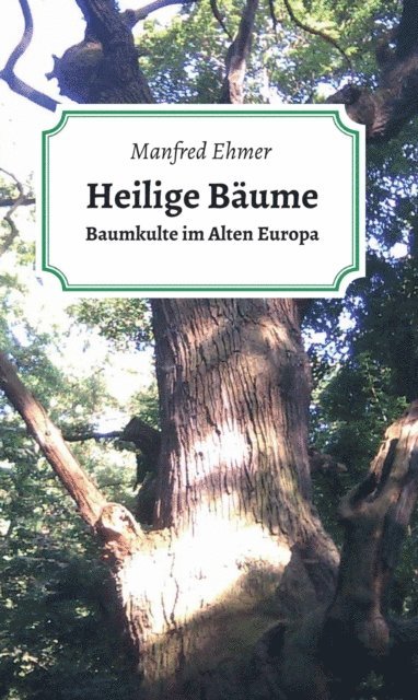 Manfred Ehmer - Heilige Bäume, E-bok