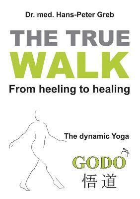 Peter Greb - The true Walk, Häftad. Tillgänglighet: Lägg i varukorg