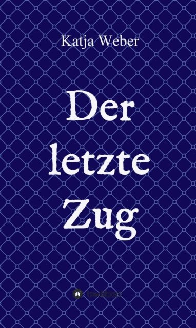 Katja Weber - Der letzte Zug, E-bok
