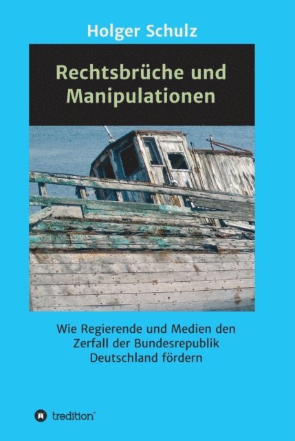 Holger Schulz - Rechtsbrüche und Manipulationen, E-bok
