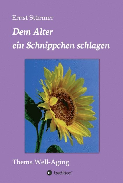 Ernst Sturmer - Dem Alter ein Schnippchen schlagen, E-bok