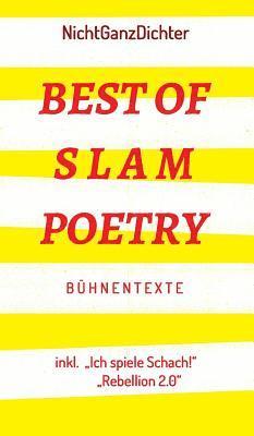 Nichtganzdichter - Best of Slam Poetry: Bühnentexte - NichtGanzDichter, Inbunden
