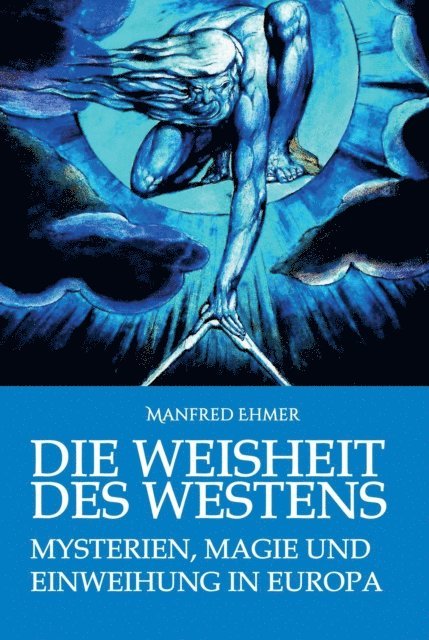 Manfred Ehmer - Die Weisheit des Westens, E-bok