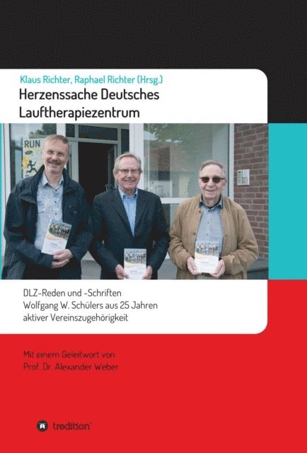 Alexander Weber, Wolfgang Schuler, Klaus Richter, Raphael Richter, Raphael Richter, Klaus Richter - Herzenssache Deutsches Lauftherapiezentrum, E-bok