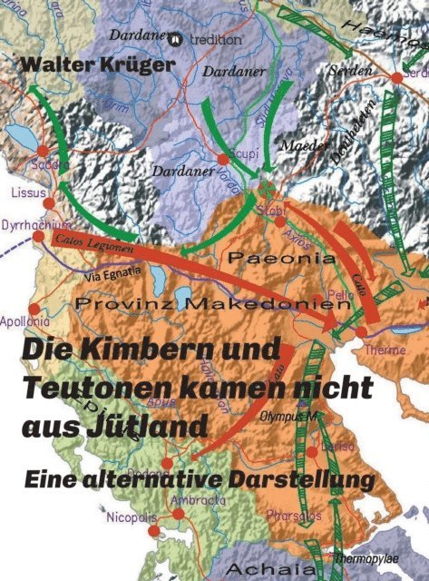 Walter Kruger - Die Kimbern und Teutonen kamen nicht aus Jütland, E-bok