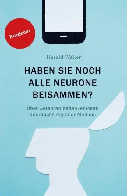Harald Walter - Haben Sie noch alle Neurone beisammen?, E-bok. Tillgänglighet: Lägg i varukorg