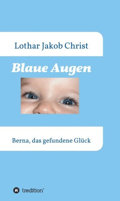 Lothar Jakob Christ - Blaue Augen, E-bok