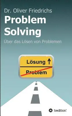 Oliver Friedrichs - Problem Solving, Häftad. Tillgänglighet: Lägg i varukorg
