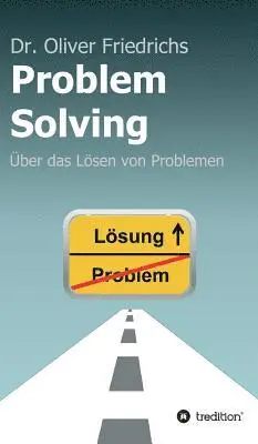 Oliver Friedrichs - Problem Solving, Inbunden. Tillgänglighet: Lägg i varukorg
