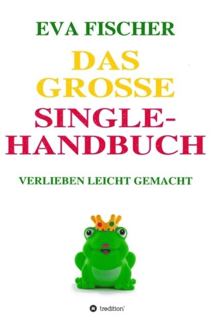 Eva Fischer - Das große Single-Handbuch, E-bok