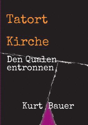 Kurt Bauer - Tatort Kirche, Häftad. Tillgänglighet: Lägg i varukorg