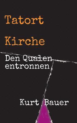 Kurt Bauer - Tatort Kirche, Inbunden. Tillgänglighet: Lägg i varukorg