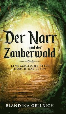 Blandina Gellrich - Der Narr und der Zauberwald, Inbunden
