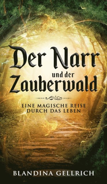 Blandina Gellrich - Der Narr und der Zauberwald, E-bok