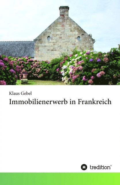 Klaus Gebel - Immobilienerwerb in Frankreich, E-bok