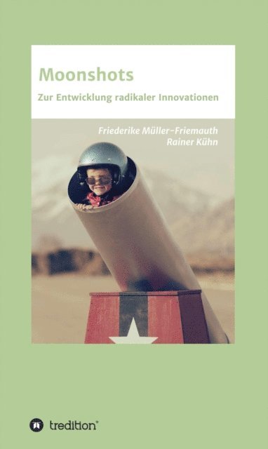 Rainer Kuhn, Friederike Muller-Friemauth - Moonshots, E-bok