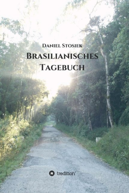 Daniel Stosiek - Brasilianisches Tagebuch, E-bok