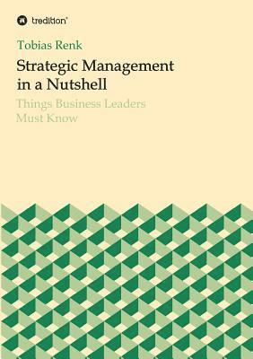Tobias Renk - Strategic Management in a Nutshell, Häftad