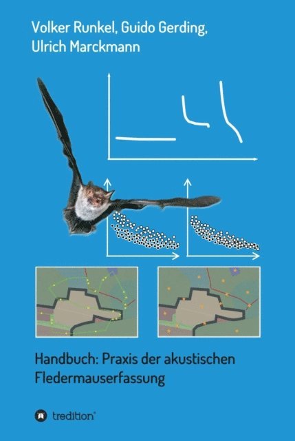Ulrich Marckmann, Guido Gerding, Volker Runkel - Handbuch: Praxis der akustischen Fledermauserfassung, E-bok