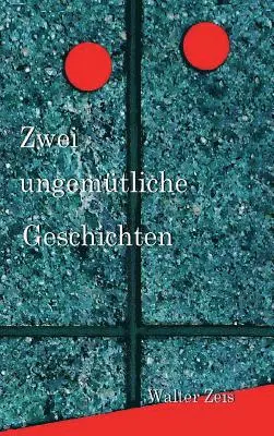 Walter Zeis - Zwei ungemütliche Geschichten, Inbunden. Tillgänglighet: Lägg i varukorg