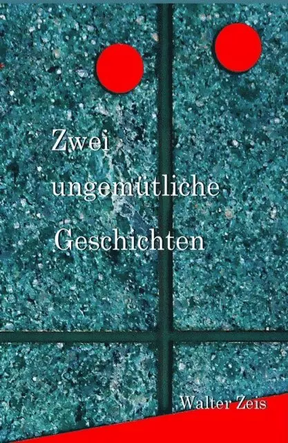 Walter Zeis - Zwei ungemütliche Geschichten, E-bok. Tillgänglighet: Lägg i varukorg