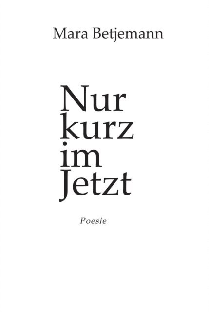 Mara Betjemann - Nur kurz im Jetzt, E-bok