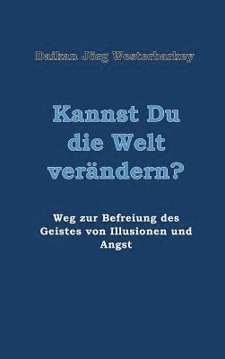 Daikan Jörg Westerbarkey - Kannst Du die Welt verändern?, Inbunden