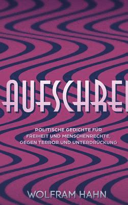 Wolfram Hahn - Aufschrei, Inbunden. Tillgänglighet: Lägg i varukorg
