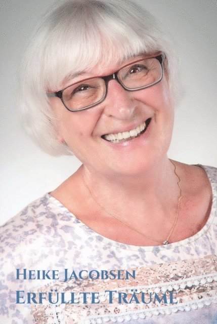 Heike Jacobsen - Erfüllte Träume, E-bok