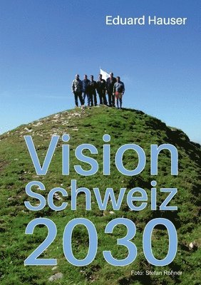 Eduard Hauser - Vision Schweiz 2030, Häftad