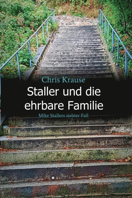 Chris Krause - Staller und die ehrbare Familie, E-bok