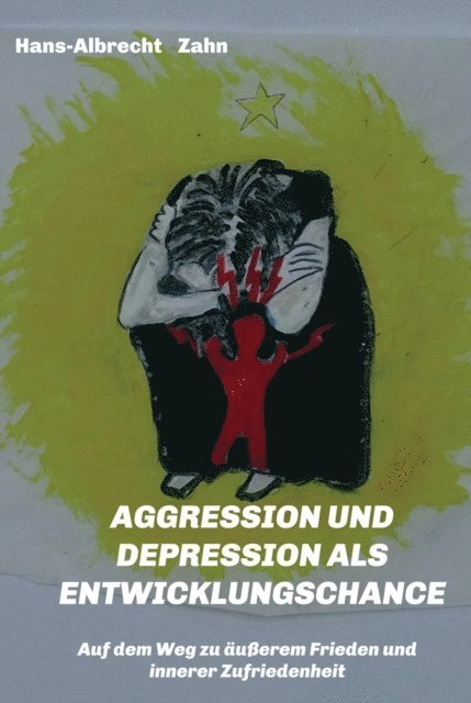 Hans-Albrecht Zahn - AGGRESSION  und DEPRESSION   als  ENTWICKLUNGSCHANCE, E-bok. Tillgänglighet: Lägg i varukorg
